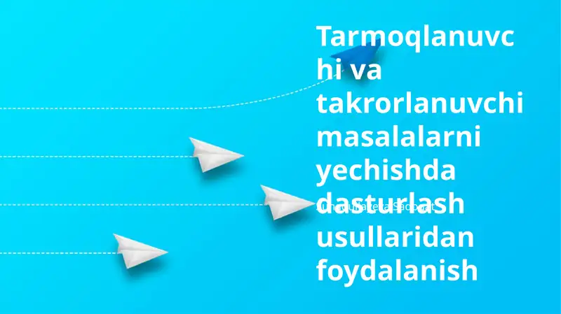 Tarmoqlanuvchi va takrorlanuvchi masalalarni yechishda dasturlash usullaridan foydalanish