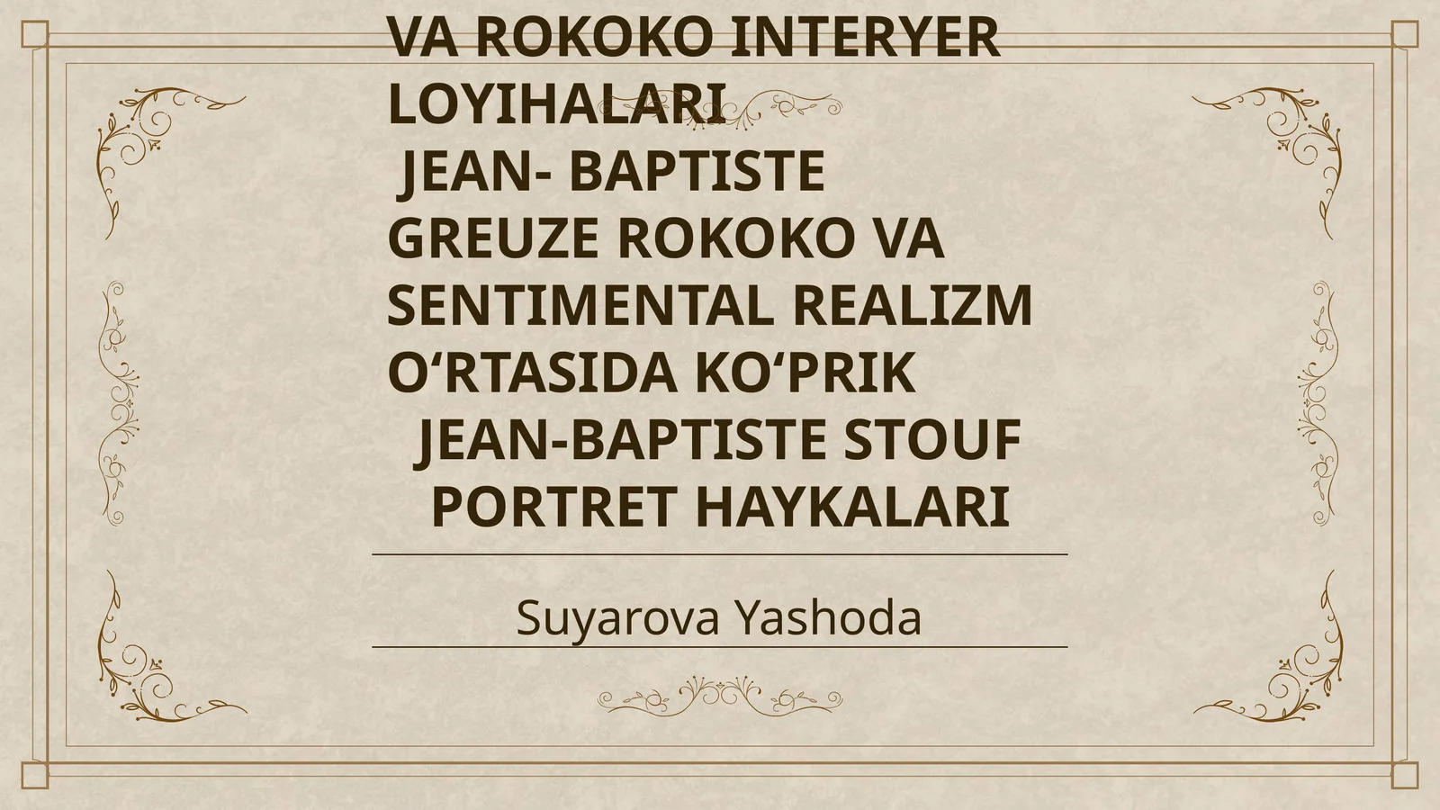 UMUMSANAT TARIXI FANIDAN JEAN -BAPTISTE CHERET TEATR VA ROKOKO INTERYER LOYIHALARI
