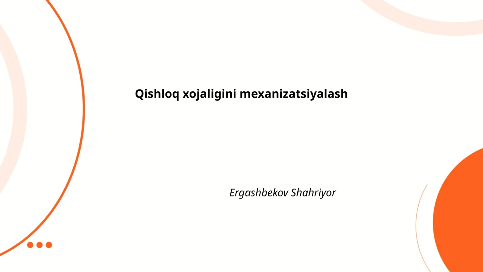 Qishloq xojaligini mexanizatsiyalash Ergashbekov Shahriyor
