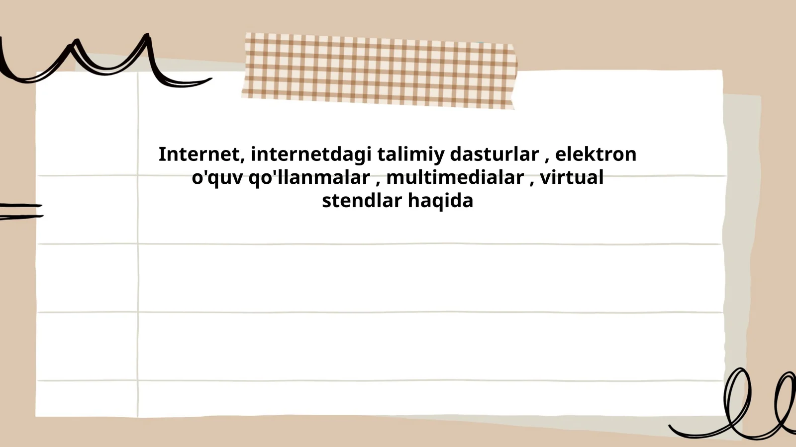 Internet, internetdagi talimiy dasturlar, elektron o'quv qo'llanmalar, multimedialar, virtual stendlar haqida