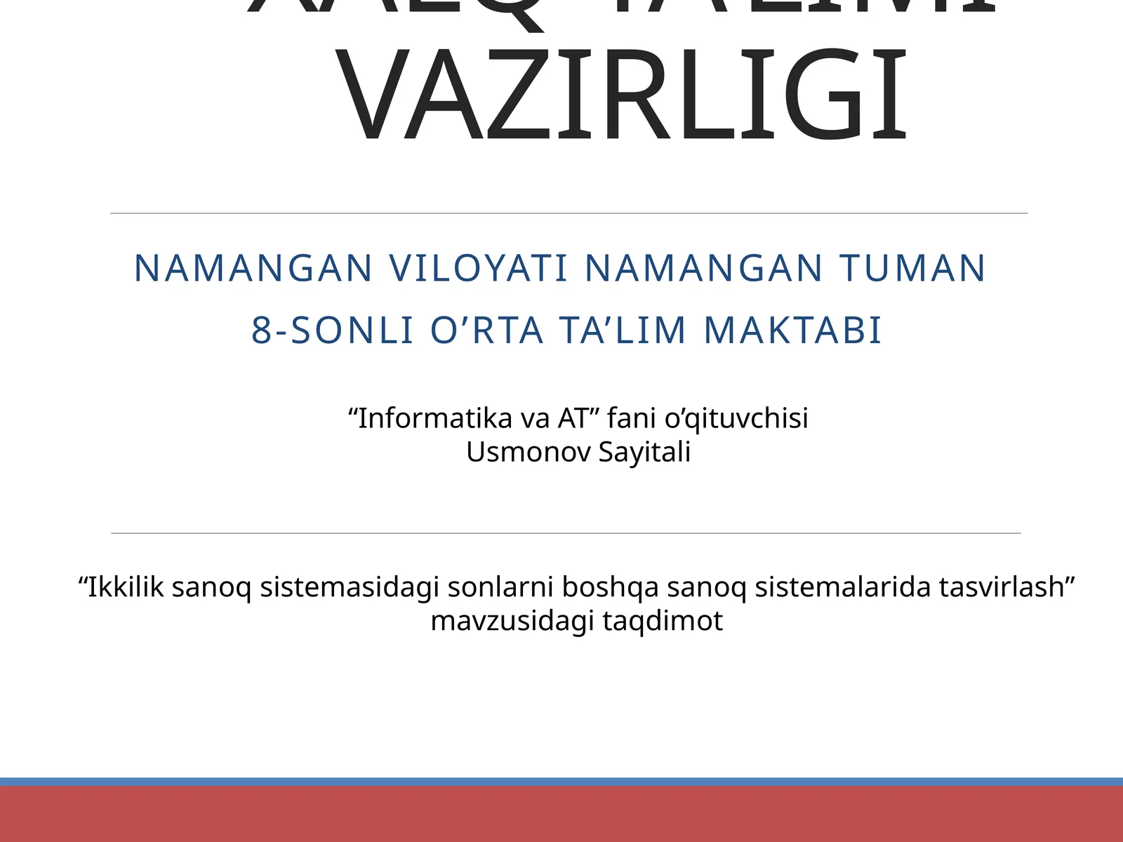 "Ikkilik sanoq sistemasidagi sonlarni boshqa sanoq sistemalarida tasvirlash" mavzusidagi taqdimot