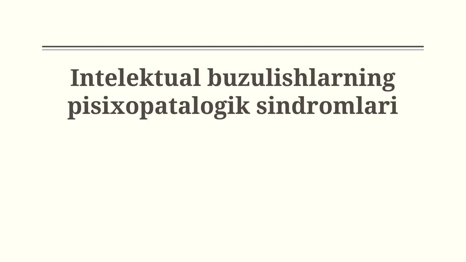 Intelektual buzulishlarning pisixopatalogik sindromlari