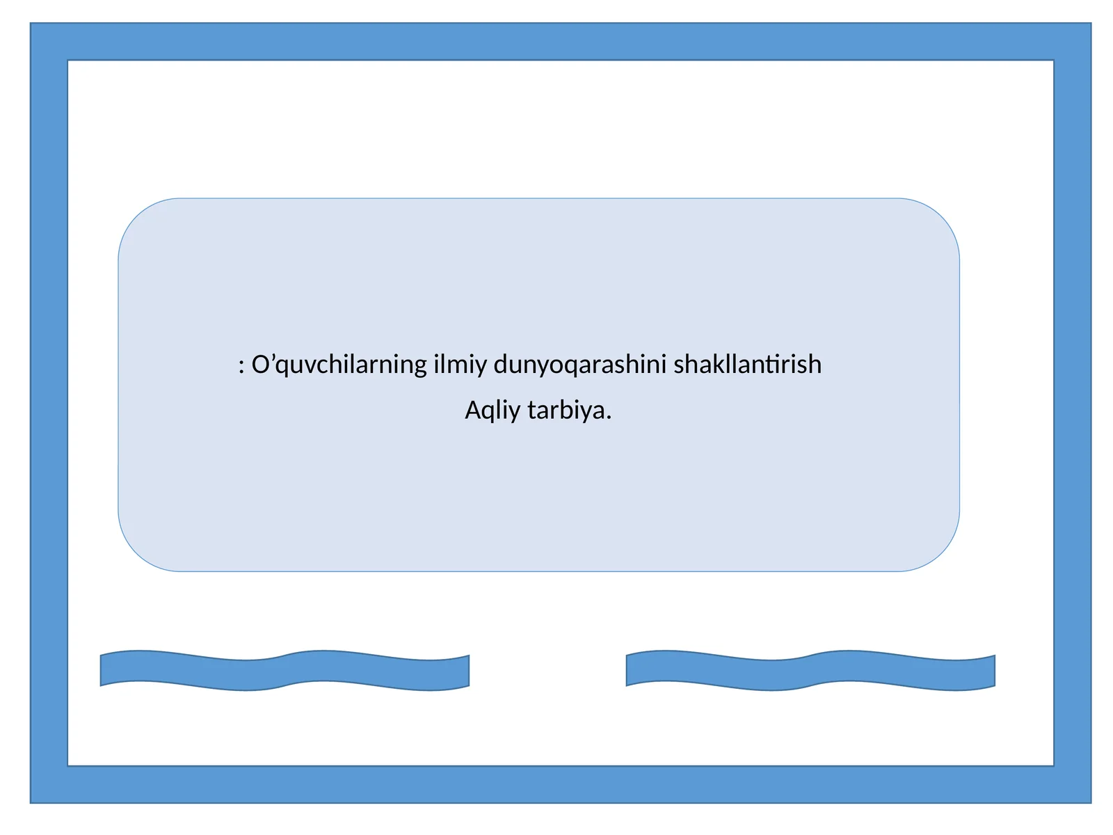 O’quvchilarning ilmiy dunyoqarashini shakllantirish