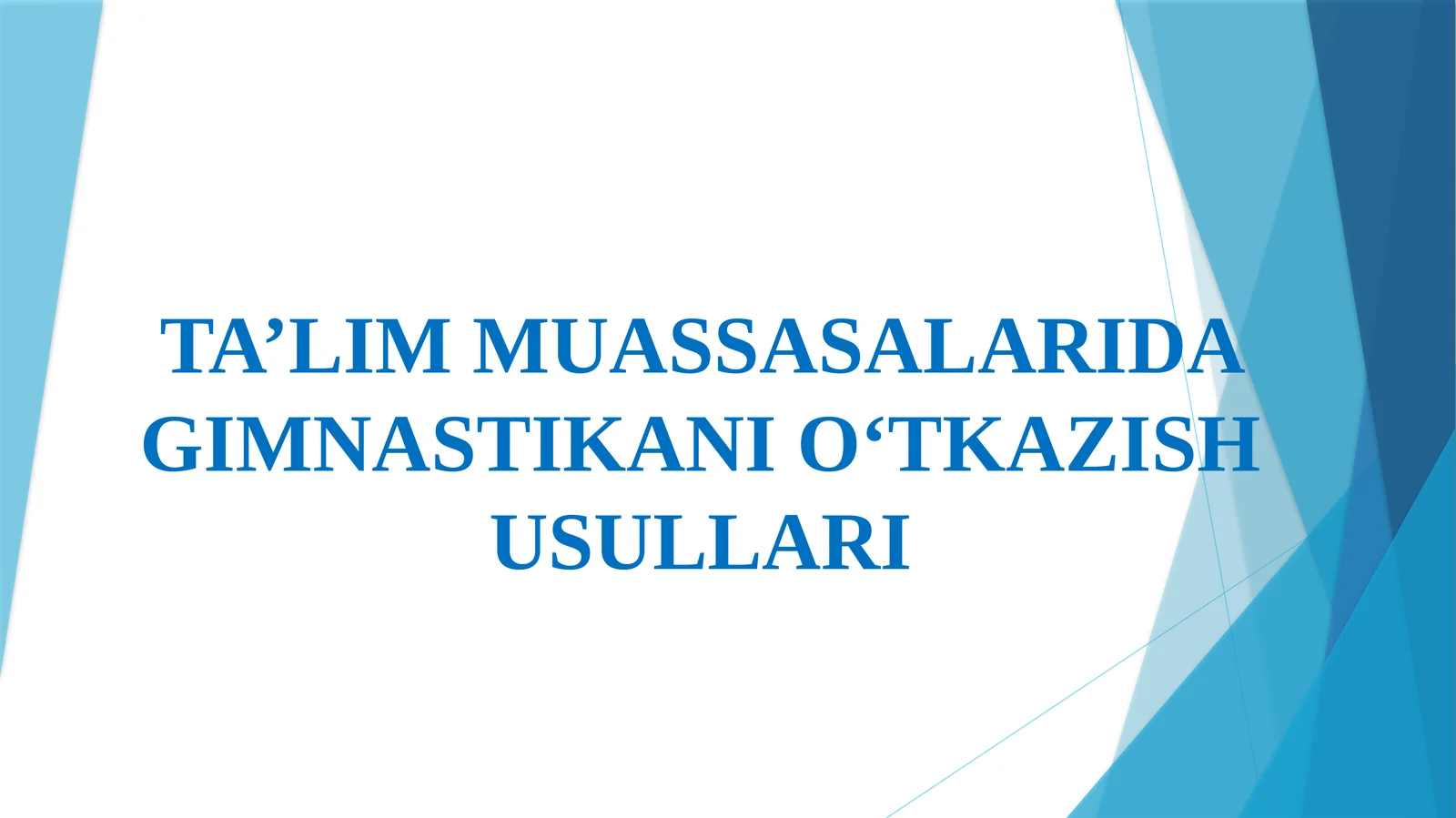 Ta’lim muassasalarida gimnastikani o‘tkazish usullari