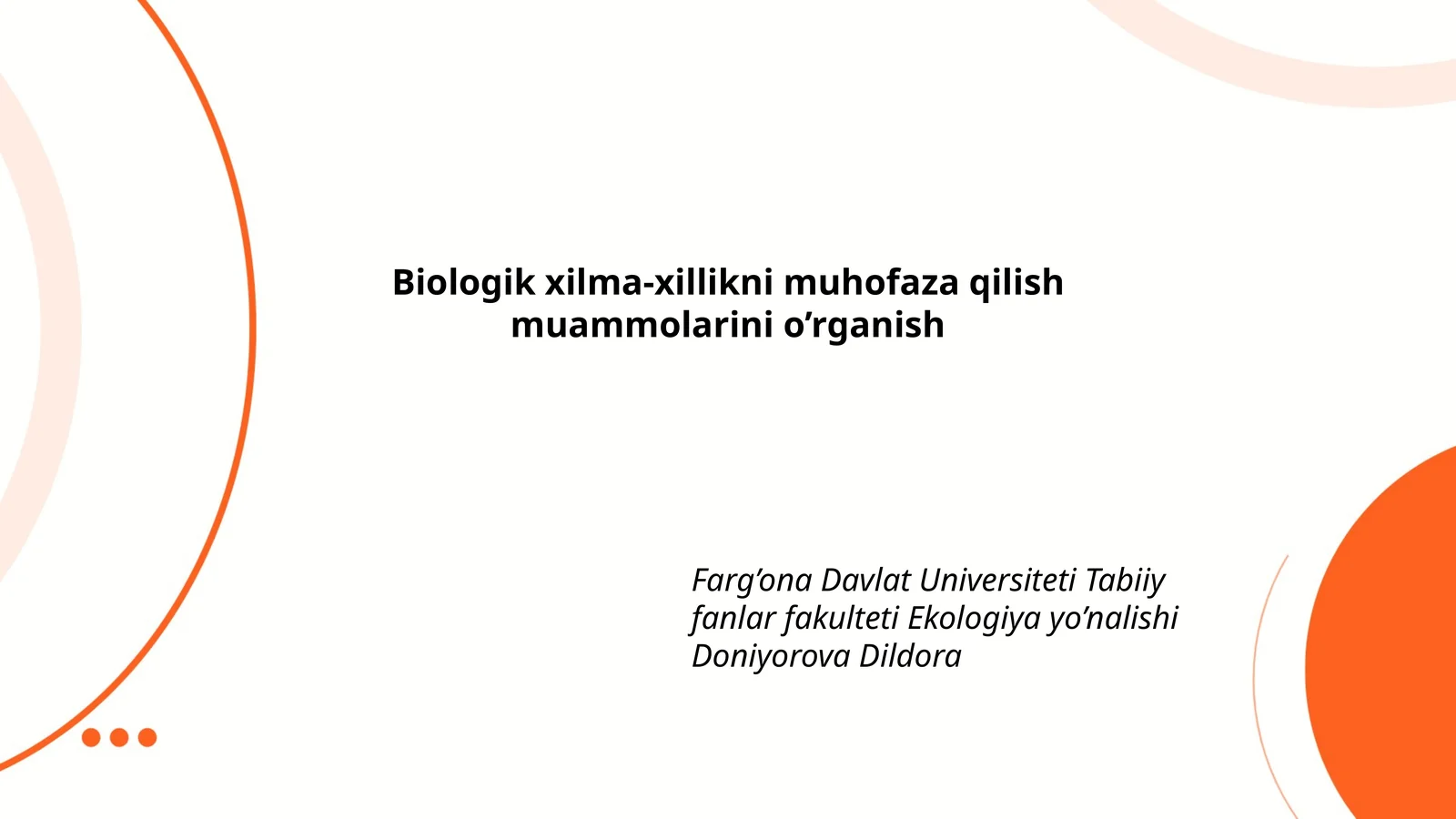 Biologik xilma-xillikni muhofaza qilish muammolarini o’rganish