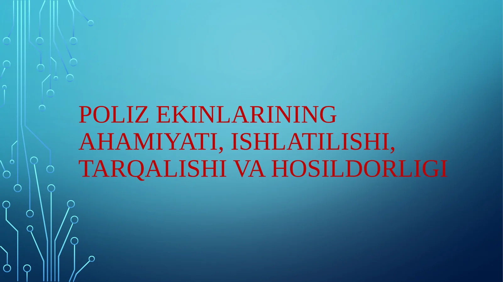POLIZ EKINLARINING AHAMIYATI, ISHLATILISHI, TARQALISHI VA HOSILDORLIGI