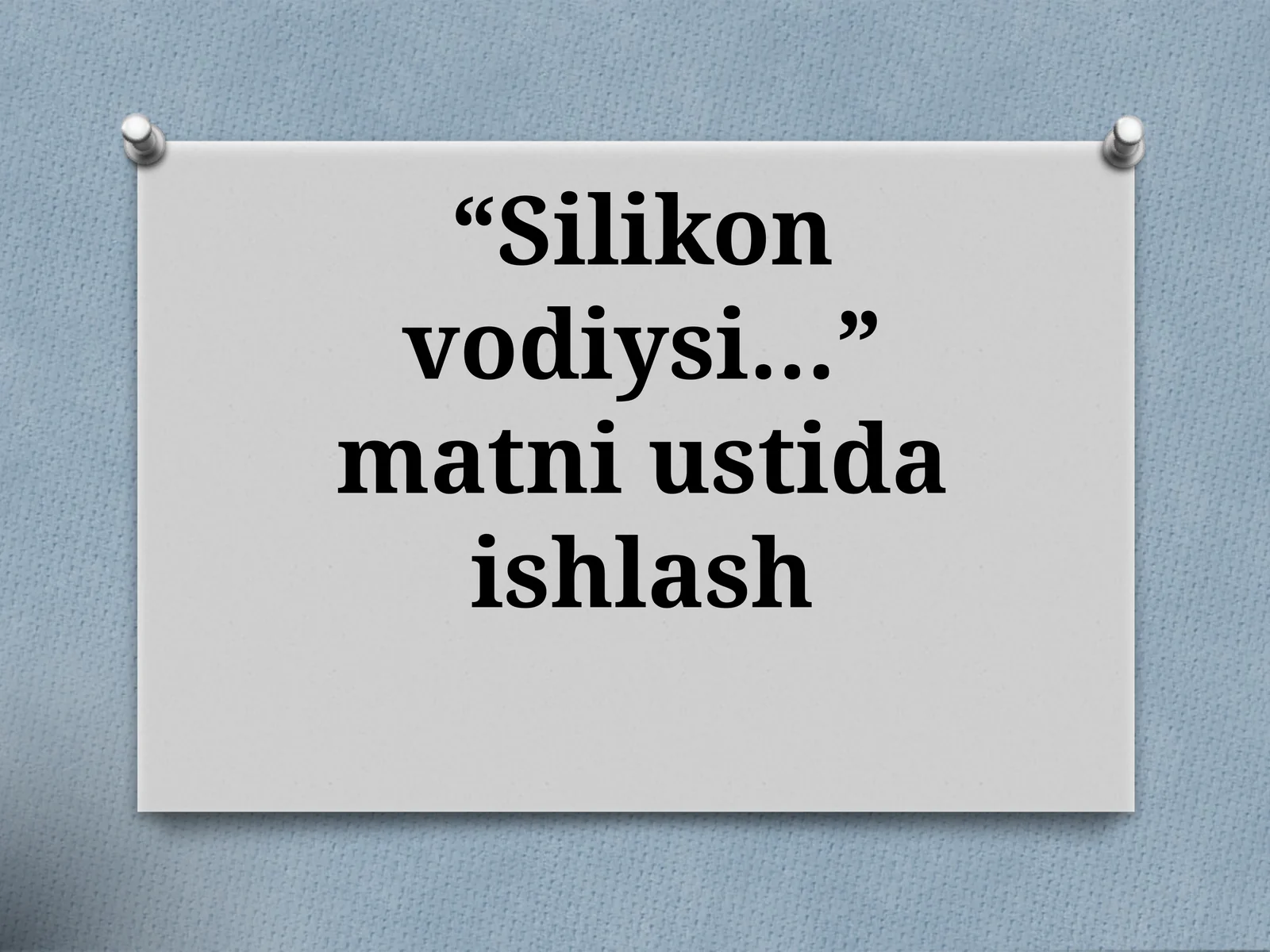 10-sinf Ona tili dars ishlanma. Silikon vodiysi matni ustida ishlash