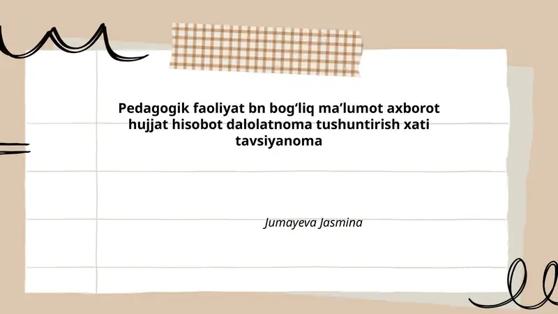 Pedagogik faoliyat bn bogʻliq maʼlumot axborot hujjat hisobot dalolatnoma tushuntirish xati tavsiyanoma