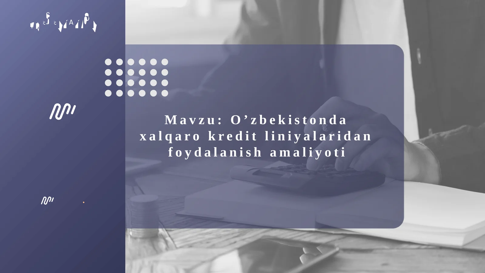 O’zbekistonda xalqaro kredit liniyalaridan foydalanish amaliyoti