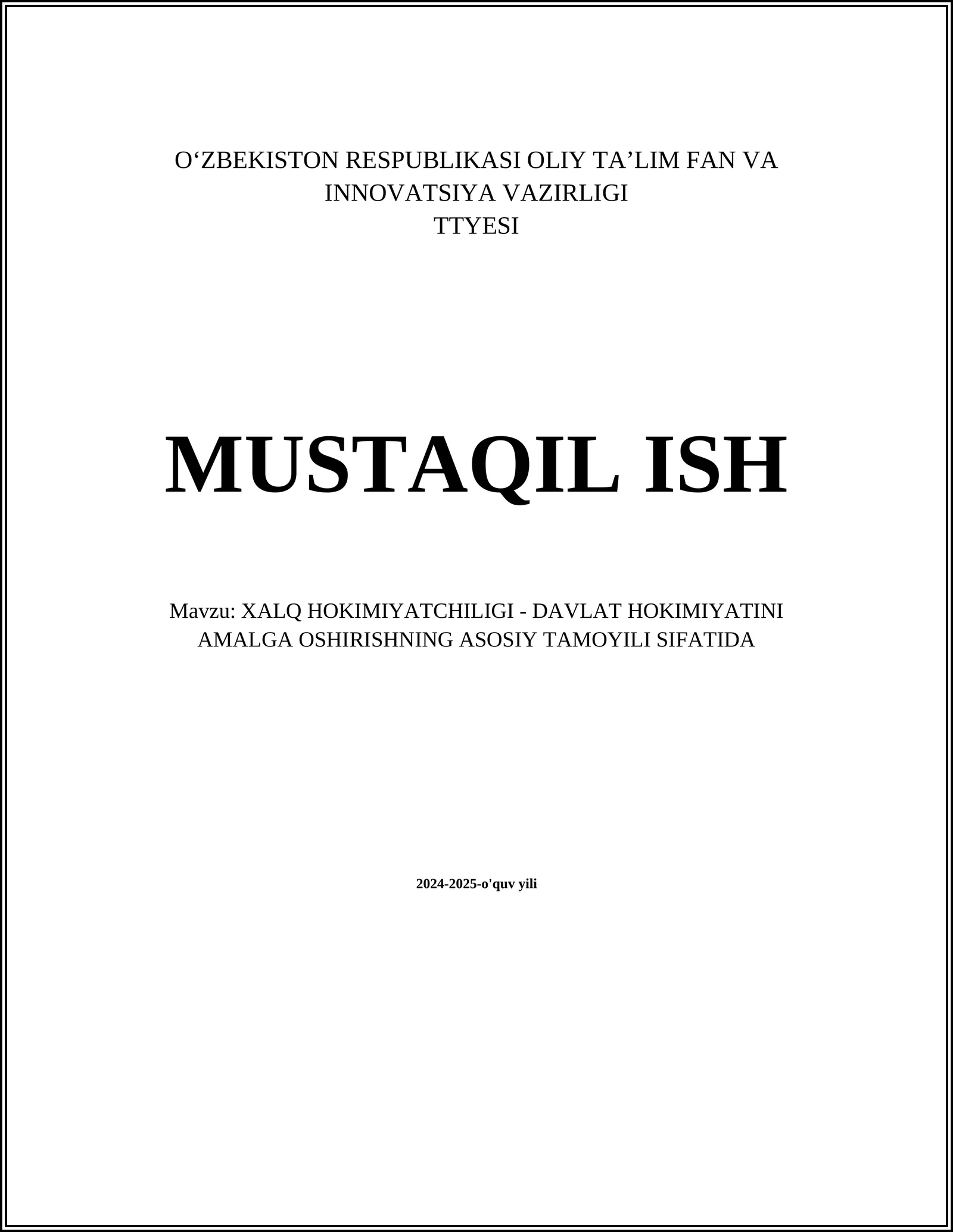 MUSTAQIL ISH Mavzu: XALQ HOKIMIYATCHILIGI - DAVLAT HOKIMIYATINI AMALGA OSHIRISHNING ASOSIY TAMOYILI SIFATIDA