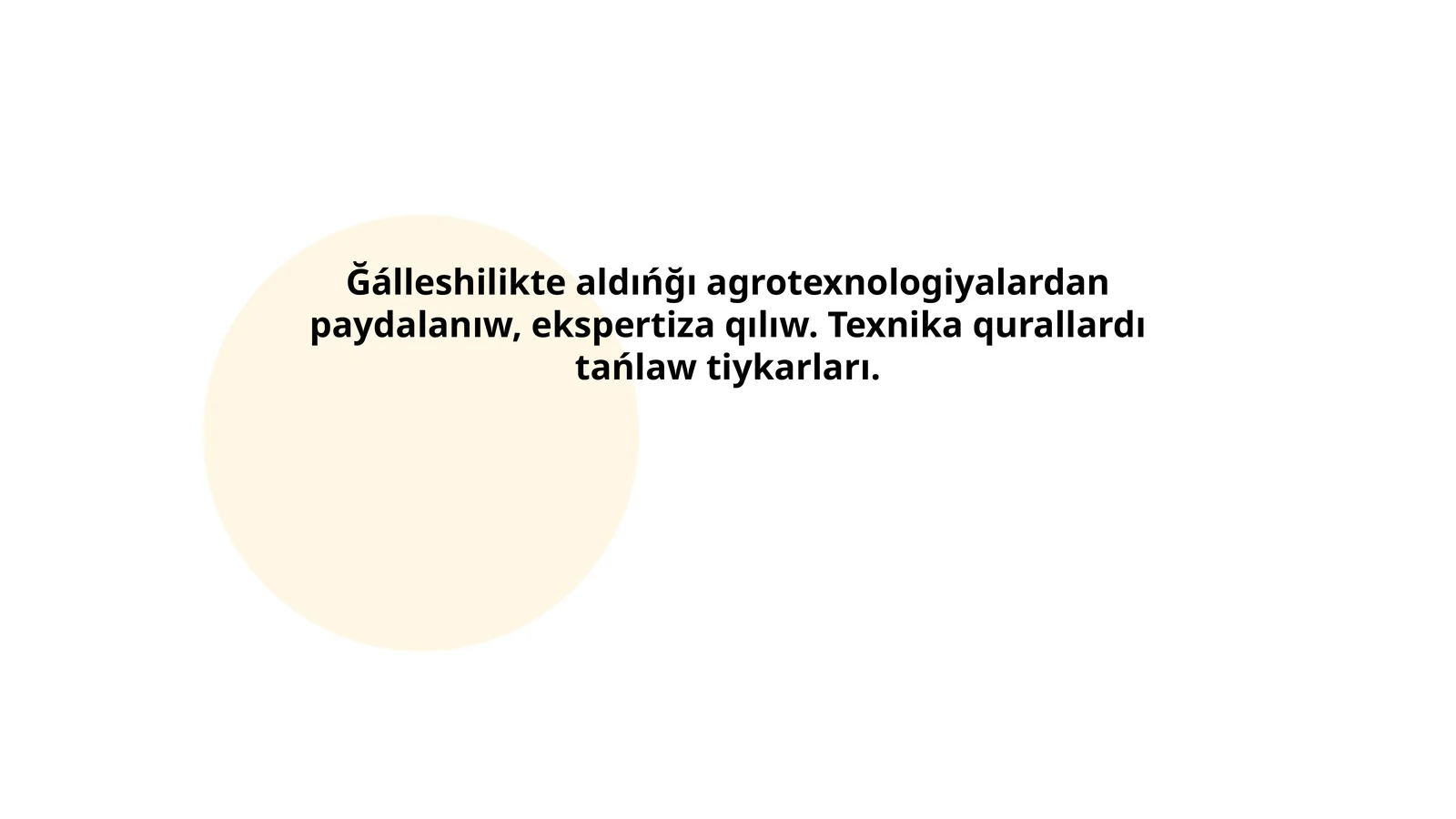 Ğálleshilikte aldıńğı agrotexnologiyalardan paydalanıw, ekspertiza qılıw. Texnika qurallardı tańlaw tiykarları