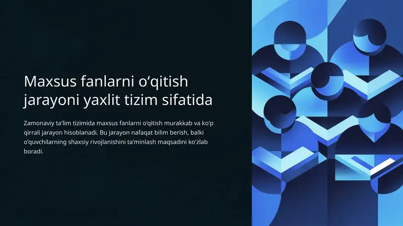 Maxsus fanlarni oʻqitish jarayoni yaxlit tizim sifatida