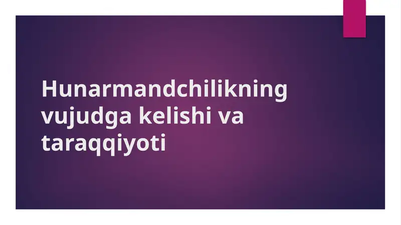Hunarmandchilikning vujudga kelishi va taraqqiyoti