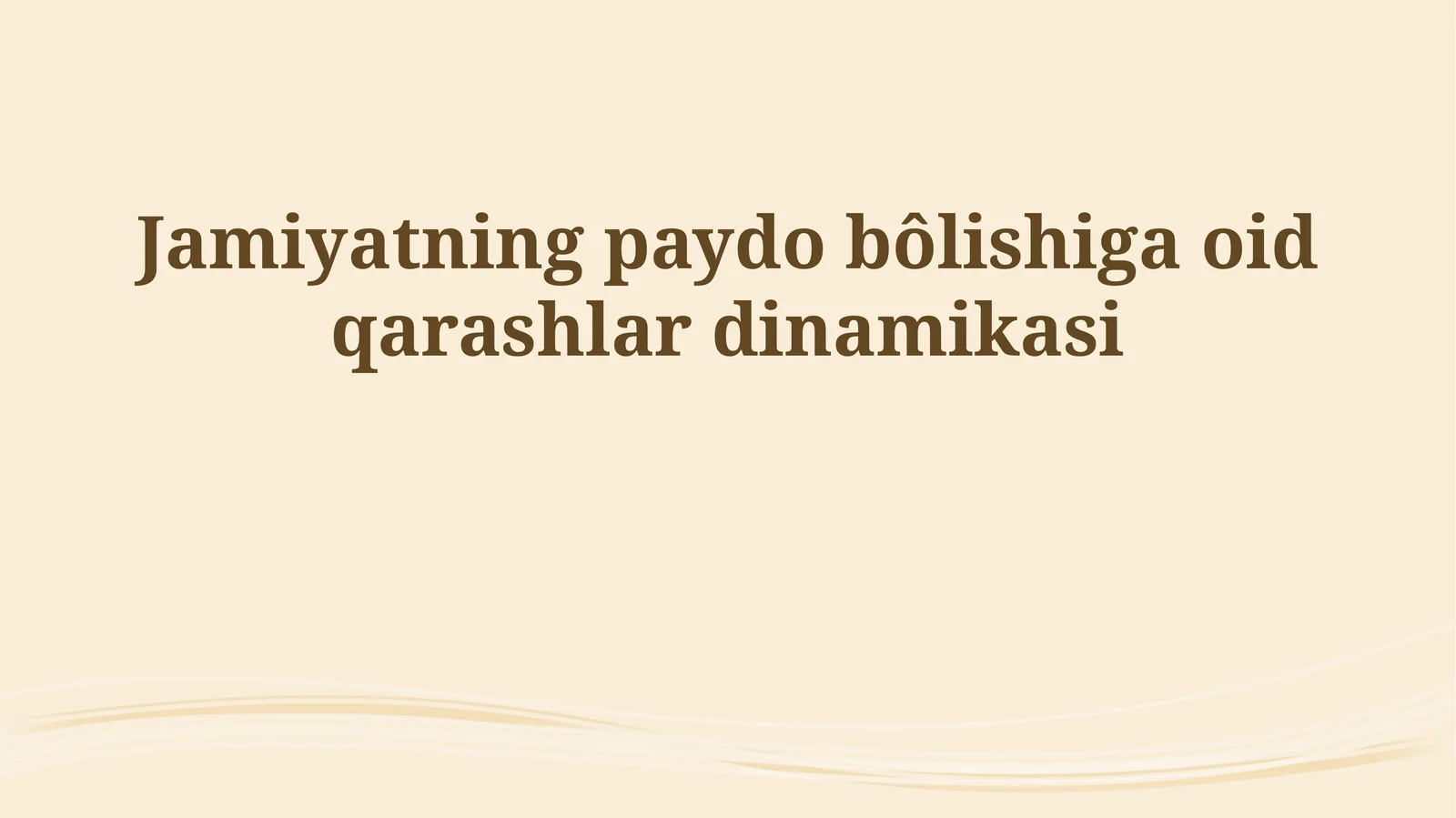 Jamiyatning paydo bôlishiga oid qarashlar dinamikasi