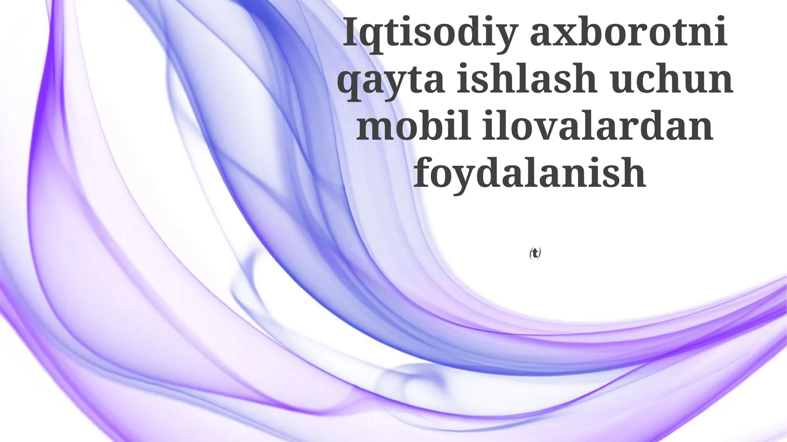 Iqtisodiyaxborotniqaytaishlashuchunmobililovalardanfoydalanish