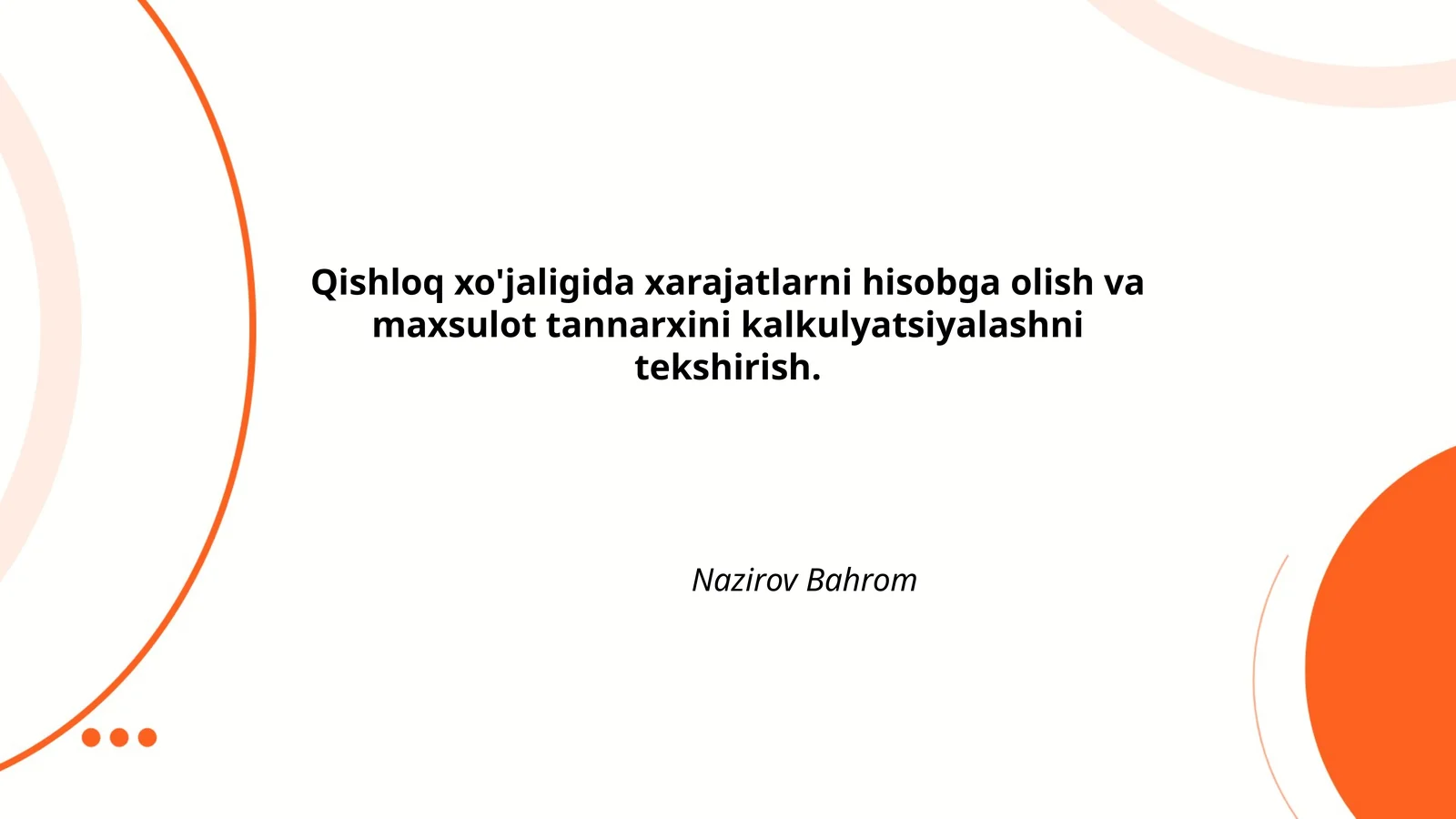 Qishloq xo'jaligida xarajatlarni hisobga olish va maxsulot tannarxini kalkulyatsiyalashni tekshirish