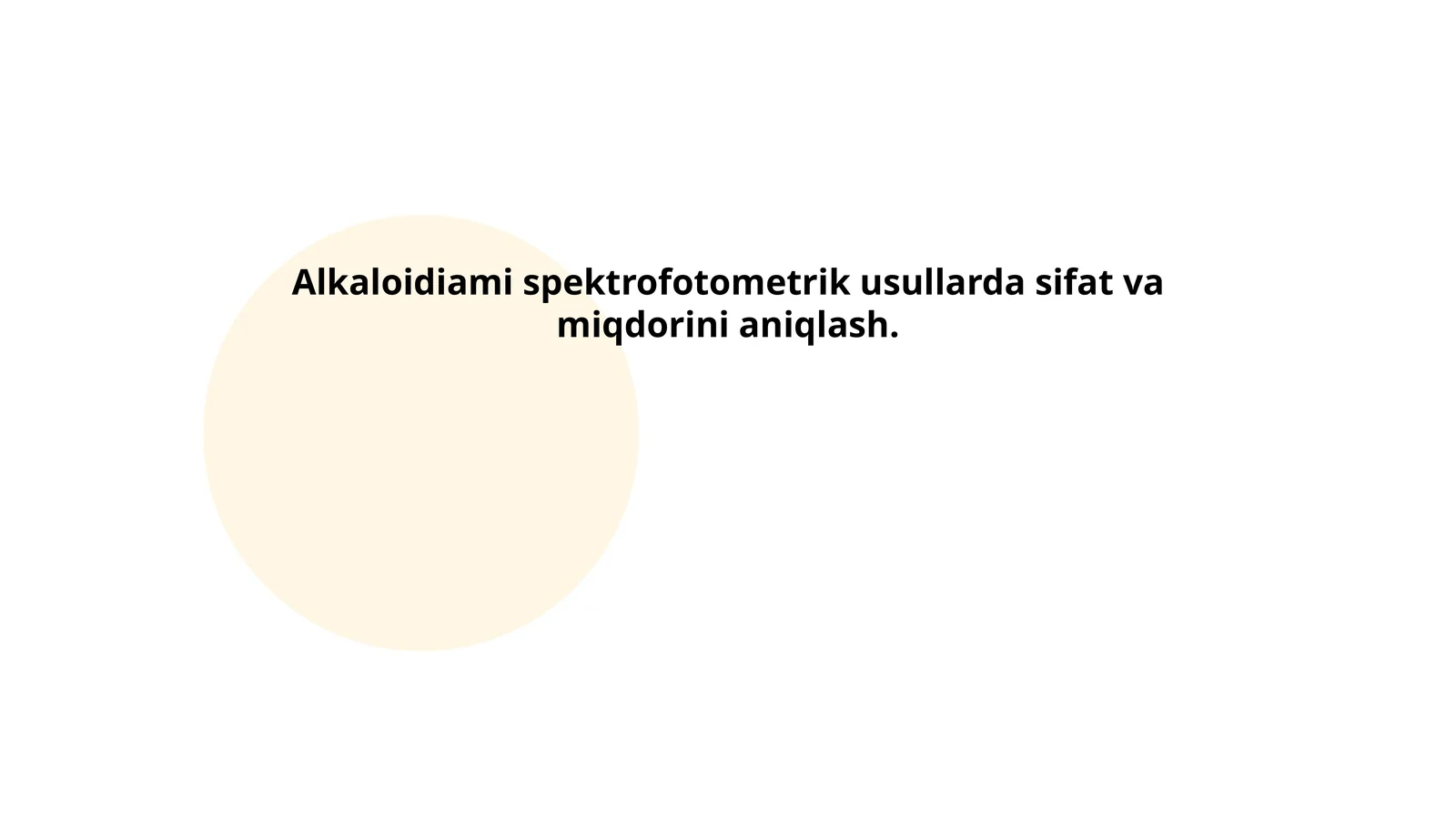 Alkaloidiami spektrofotometrik usullarda sifat va miqdorini aniqlash