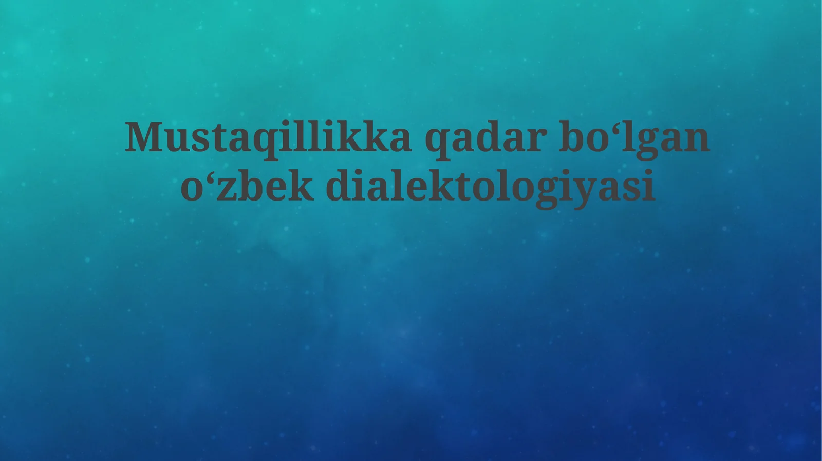 Mustaqillikka qadar boʻlgan oʻzbek dialektologiyasi