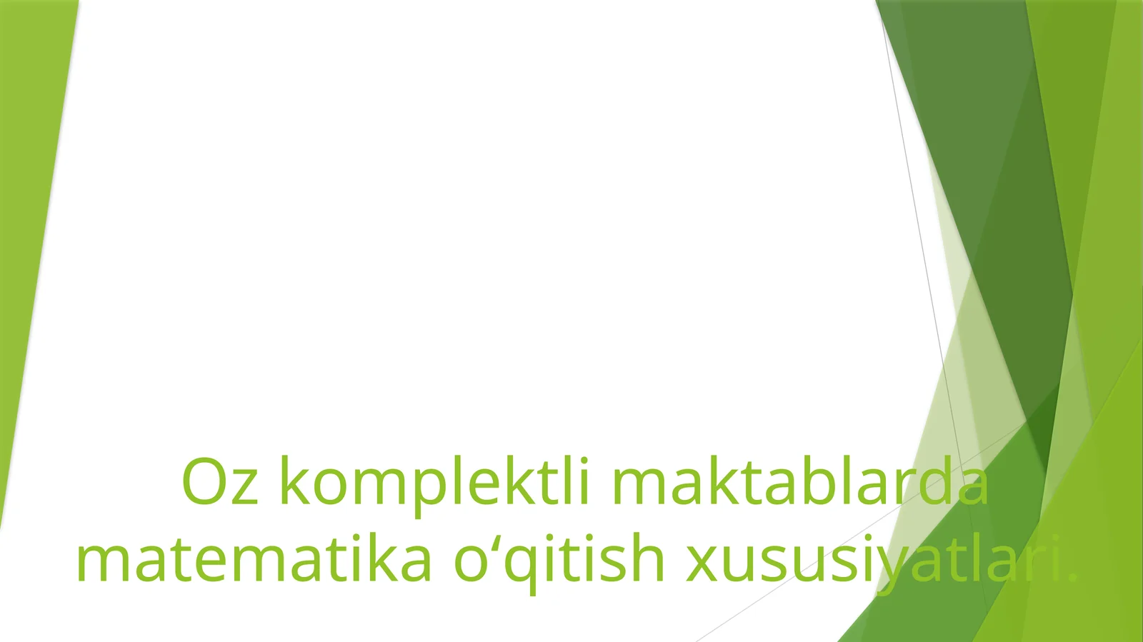 Oz komplektli maktablarda matematika о‘qitish xususiyatlari