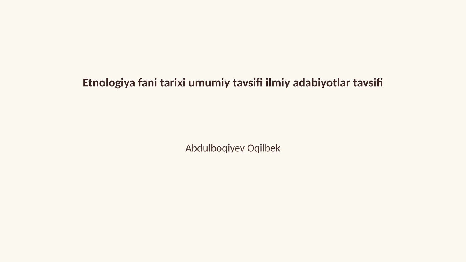 Etnologiya fani tarixi umumiy tavsifi ilmiy adabiyotlar tavsifi