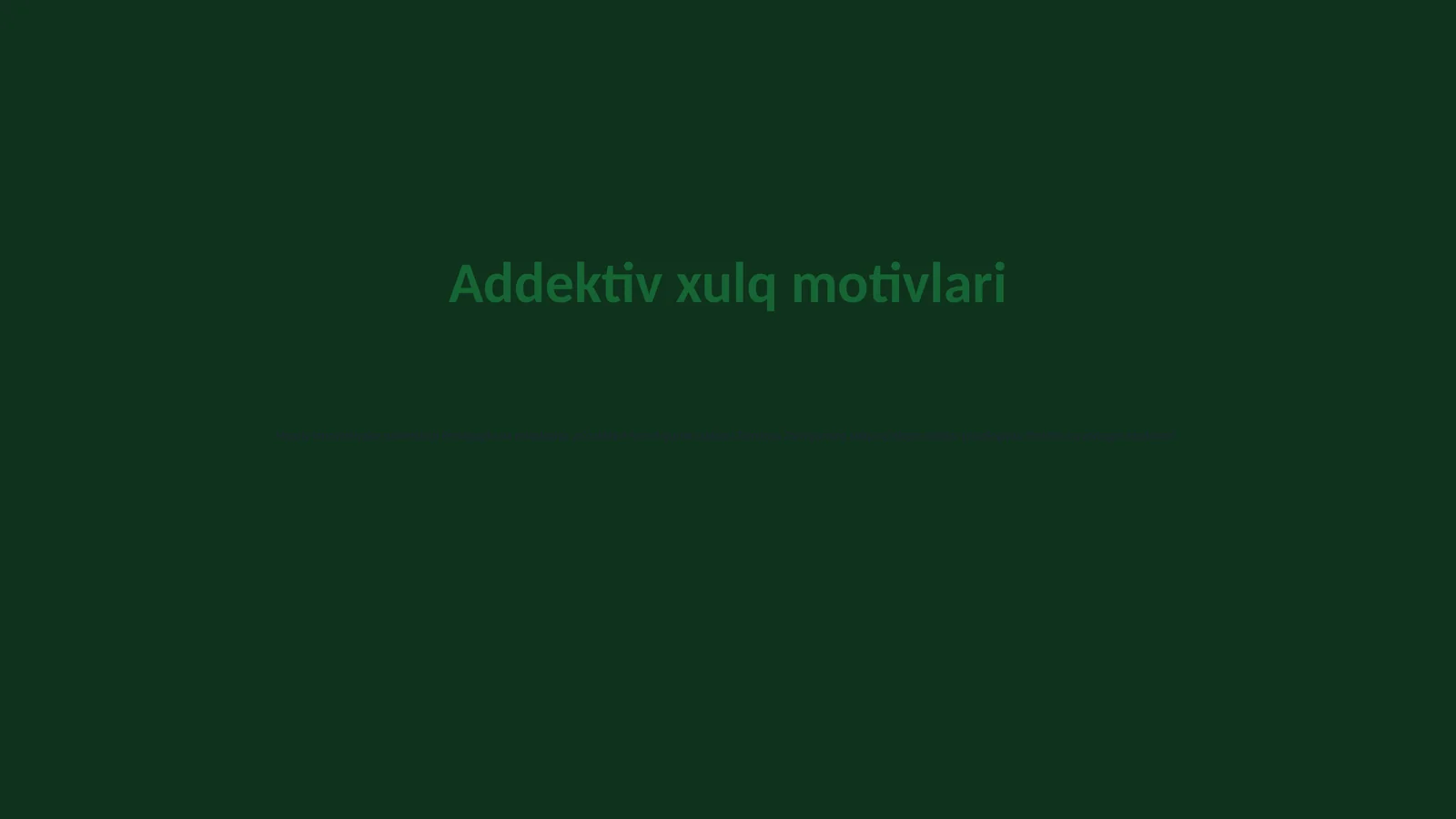 Addektiv xulq motivlari