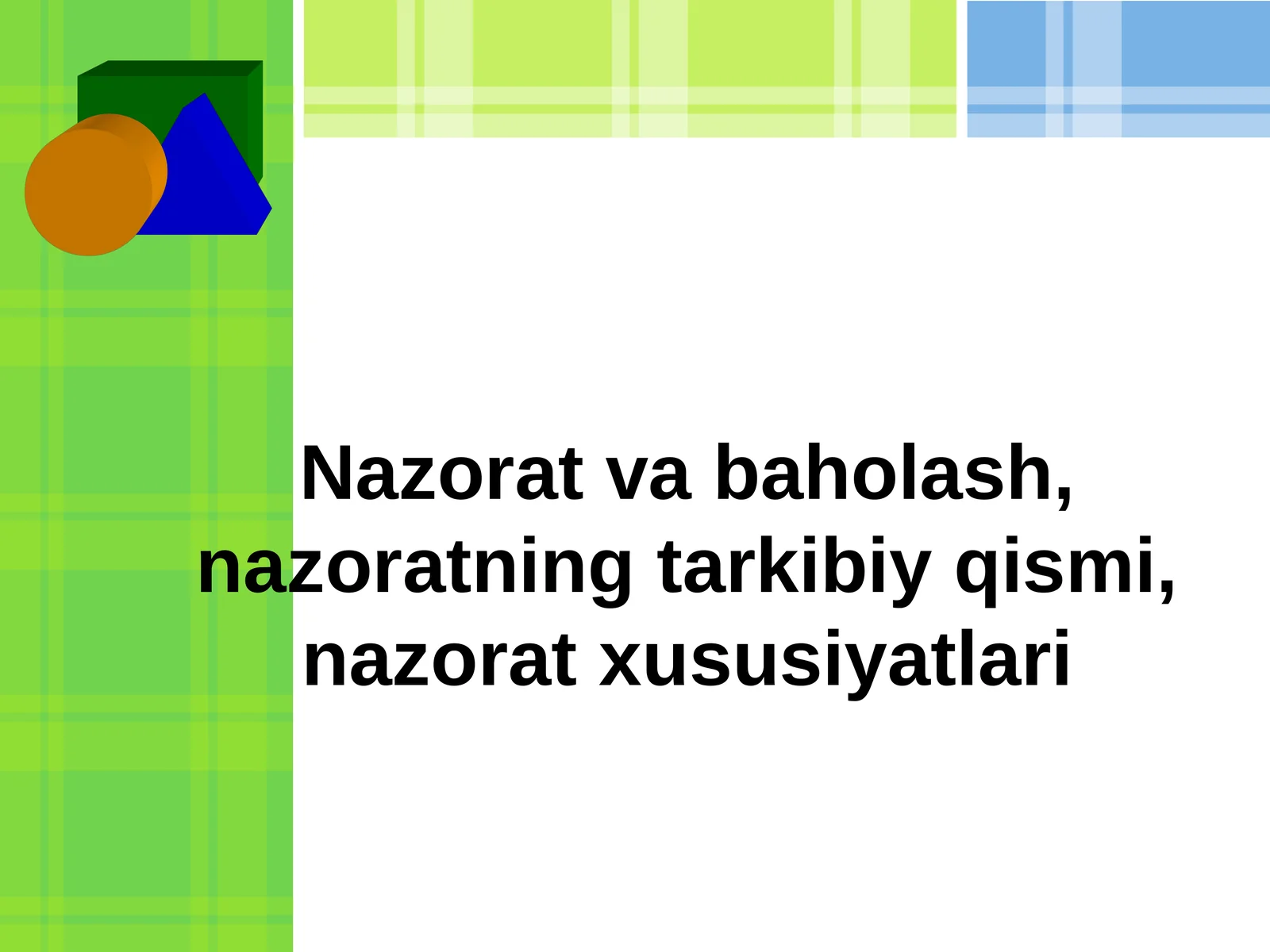 Nazorat va baholash, nazoratning tarkibiy qismi, nazorat xususiyatlari