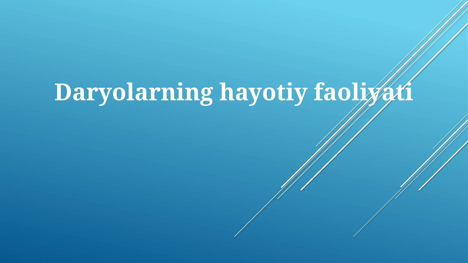 Daryolarning hayotiy faoliyati