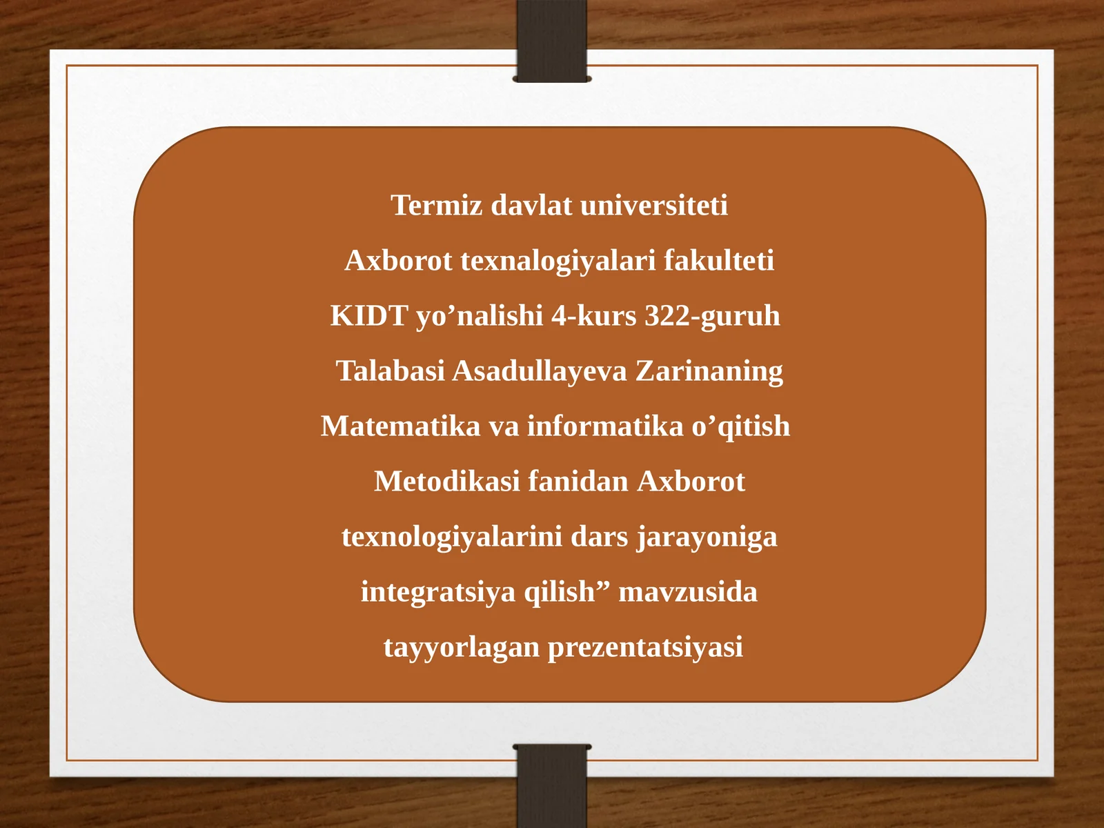 Matematika va informatika o’qitish Metodikasi fanidan Axborot texnologiyalarini dars jarayoniga integratsiya qilish