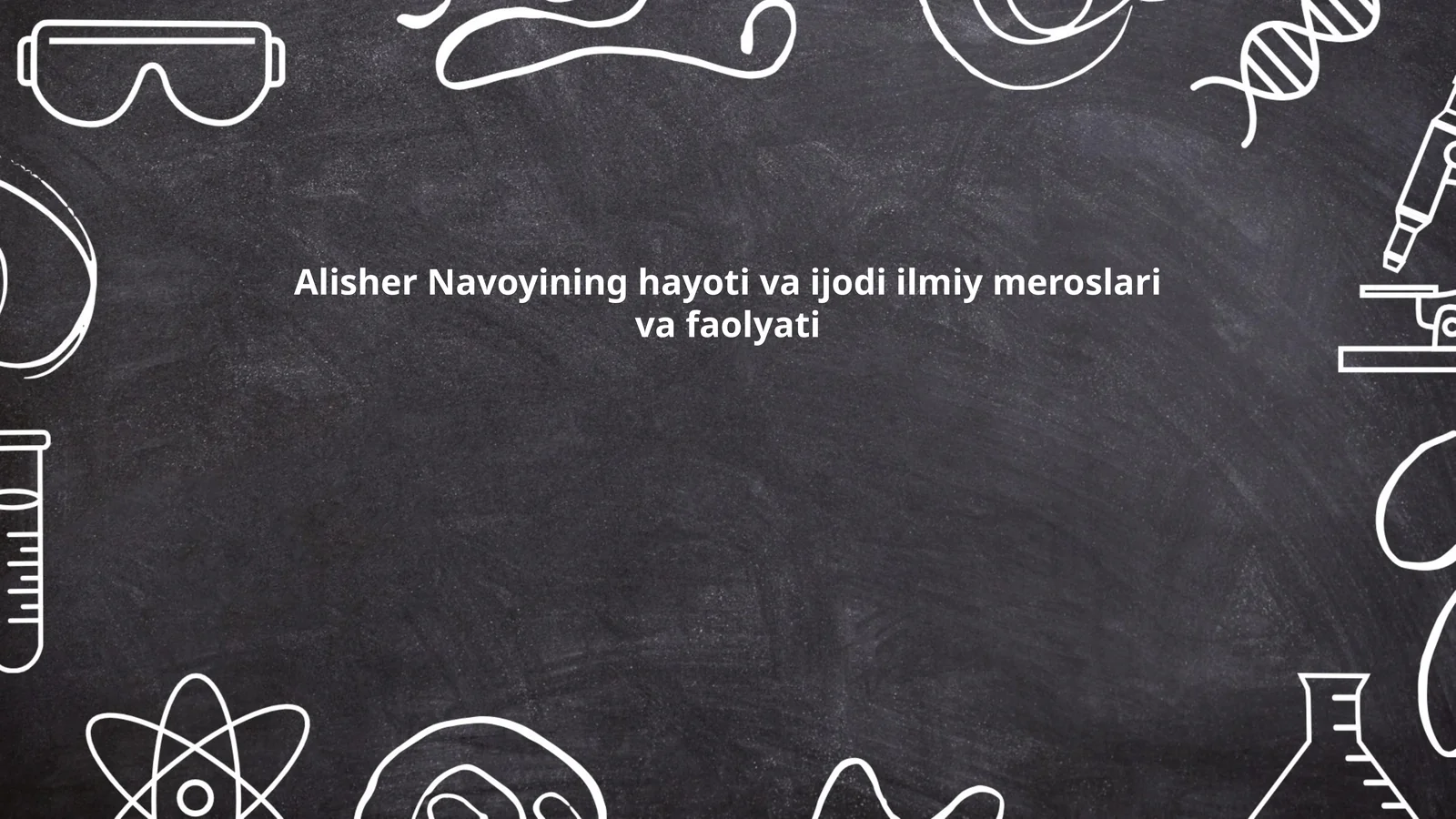 Alisher Navoyining hayoti va ijodi ilmiy meroslari va faolyati