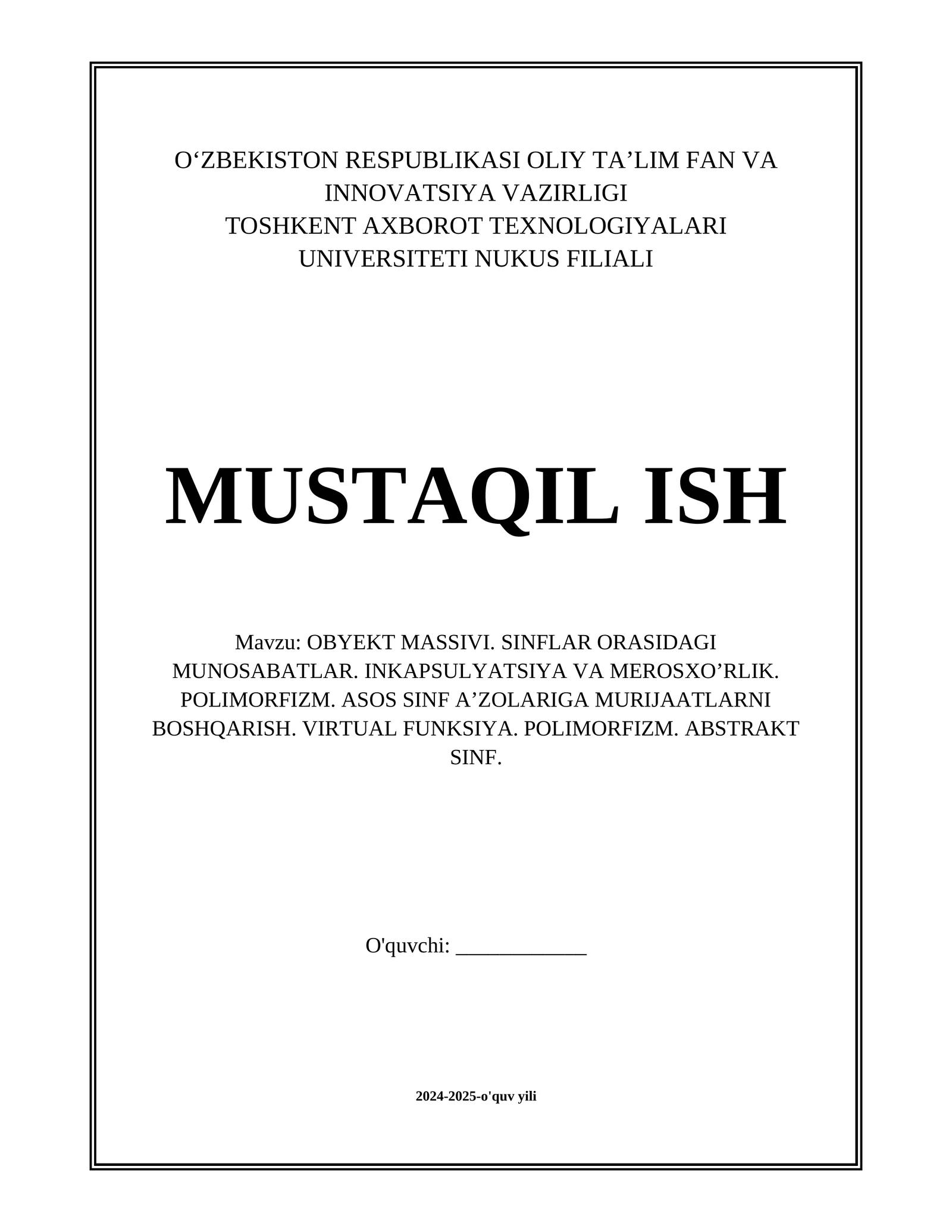 OBYEKT MASSIVI. SINFLAR ORASIDAGI MUNOSABATLAR. INKAPSULYATSIYA VA MEROSXO’RLIK. POLIMORFIZM. ASOS SINF A’ZOLARIGA MURIJAATLARNI BOSHQARISH. VIRTUAL FUNKSIYA. POLIMORFIZM. ABSTRAKT SINF.