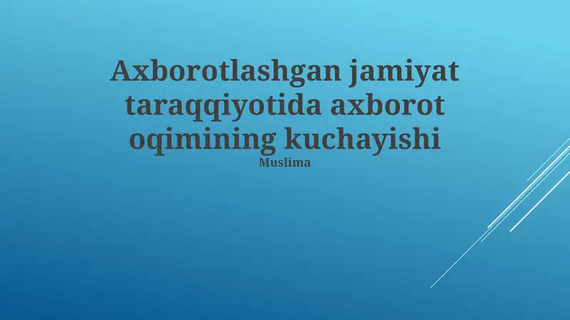 Axborot oqimining kuchayishi Muslima