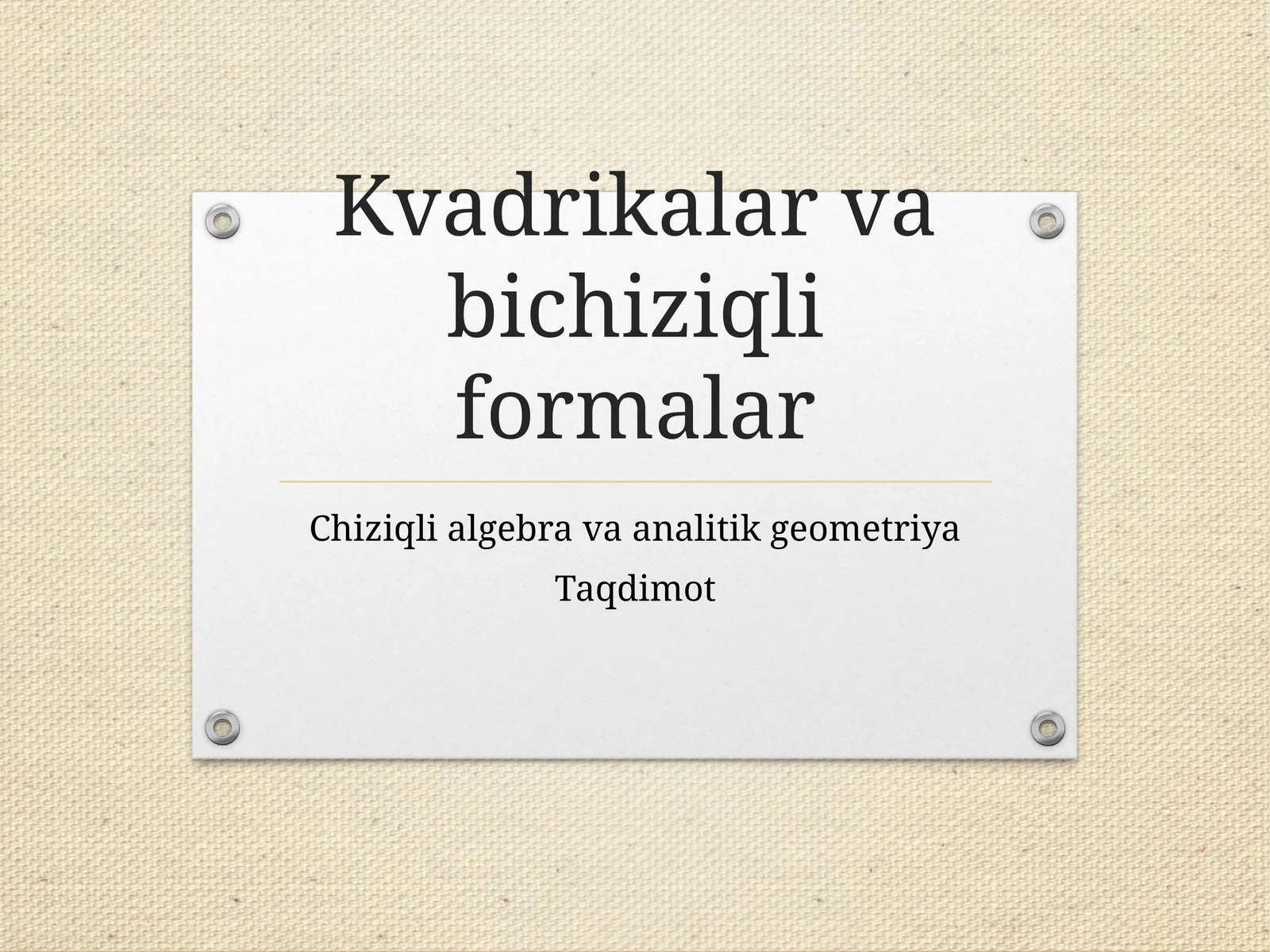 Kvadrikalar va bichiziqli formalar