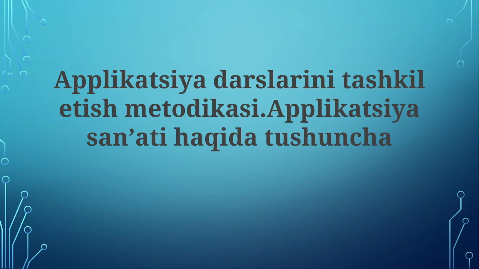 Applikatsiyadarslarinitashkiletishmetodikasi