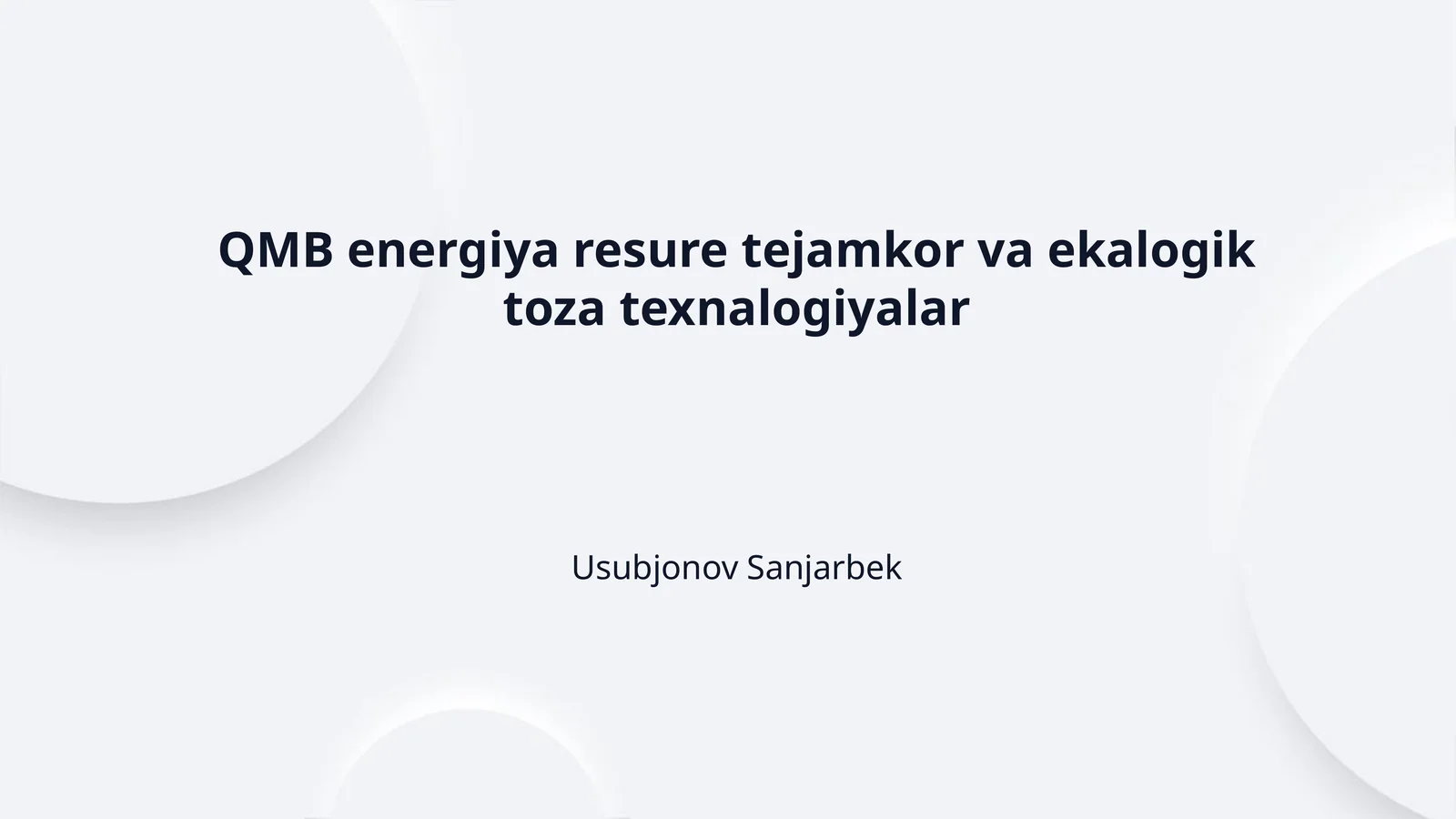 QMB energiya resure tejamkor va ekalogik toza texnalogiyalar