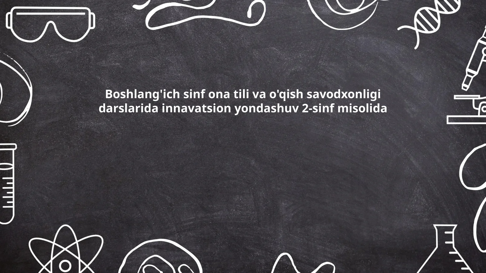 Boshlang'ich sinf ona tili va o'qish savodxonligi darslarida innavatsion yondashuv 2-sinf misolida