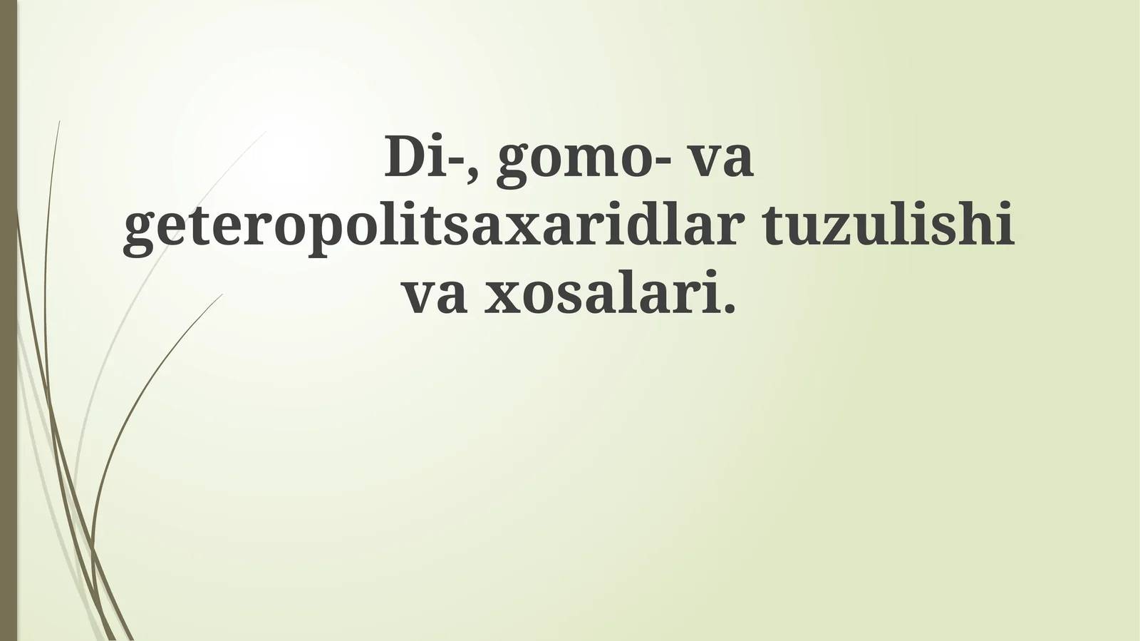 Di-,gomo-vageteropolitsaxaridlartuzulishivaxosalari