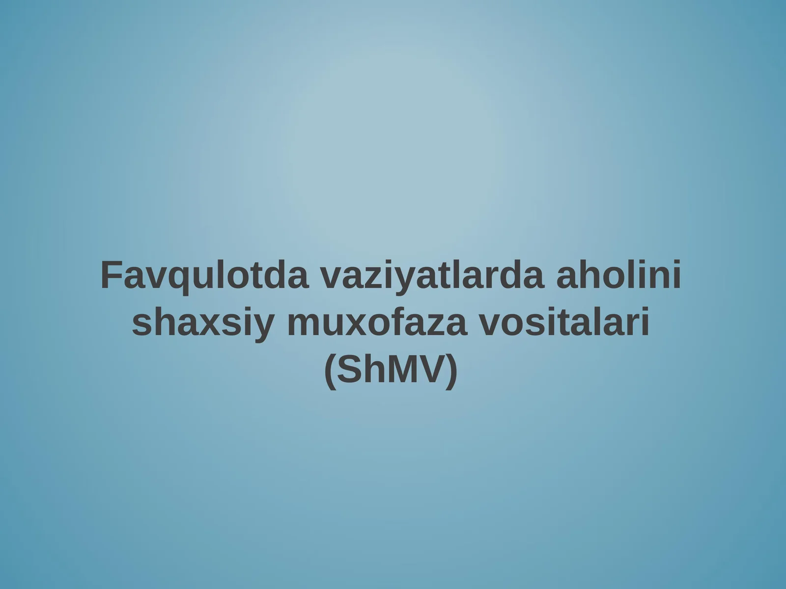 Favqulotda vaziyatlarda aholinish axsiy muxofazavositalari (ShMV)