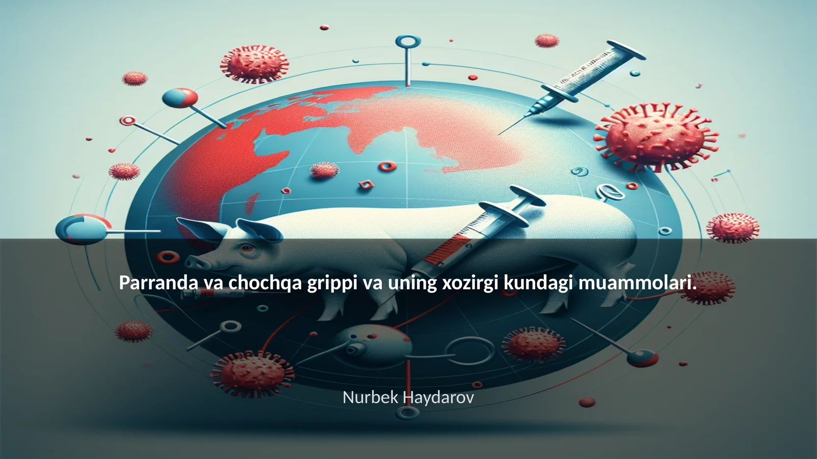 Parranda va chochqa grippi va uning xozirgi kundagi muammolari