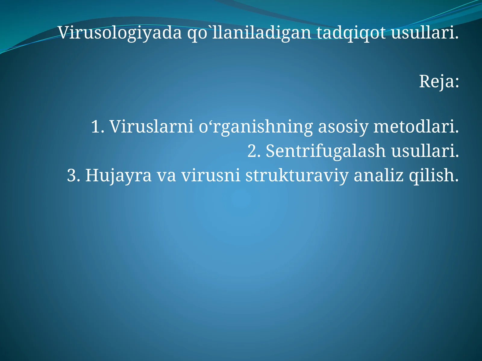 Virusologiyada qo`llaniladigan tadqiqot usullari
