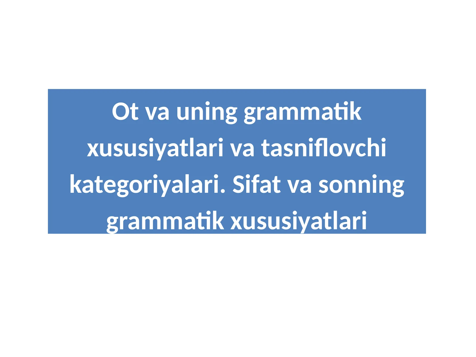 Ot va uning grammatik xususiyatlari va tasniflovchi kategoriyalari