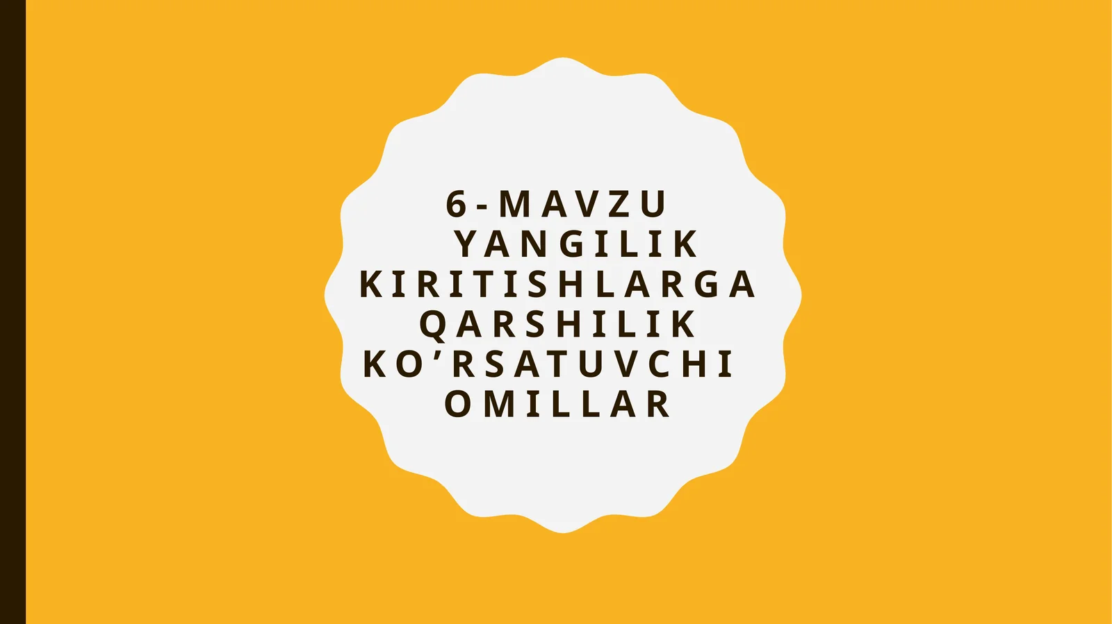 Yangilik kiritishlarga qarshilik ko’rsatuvchi