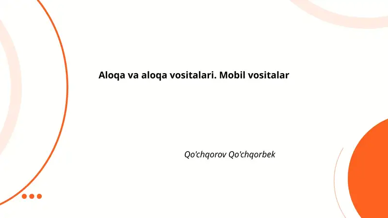 Aloqa va aloqa vositalari. Mobil vositalar