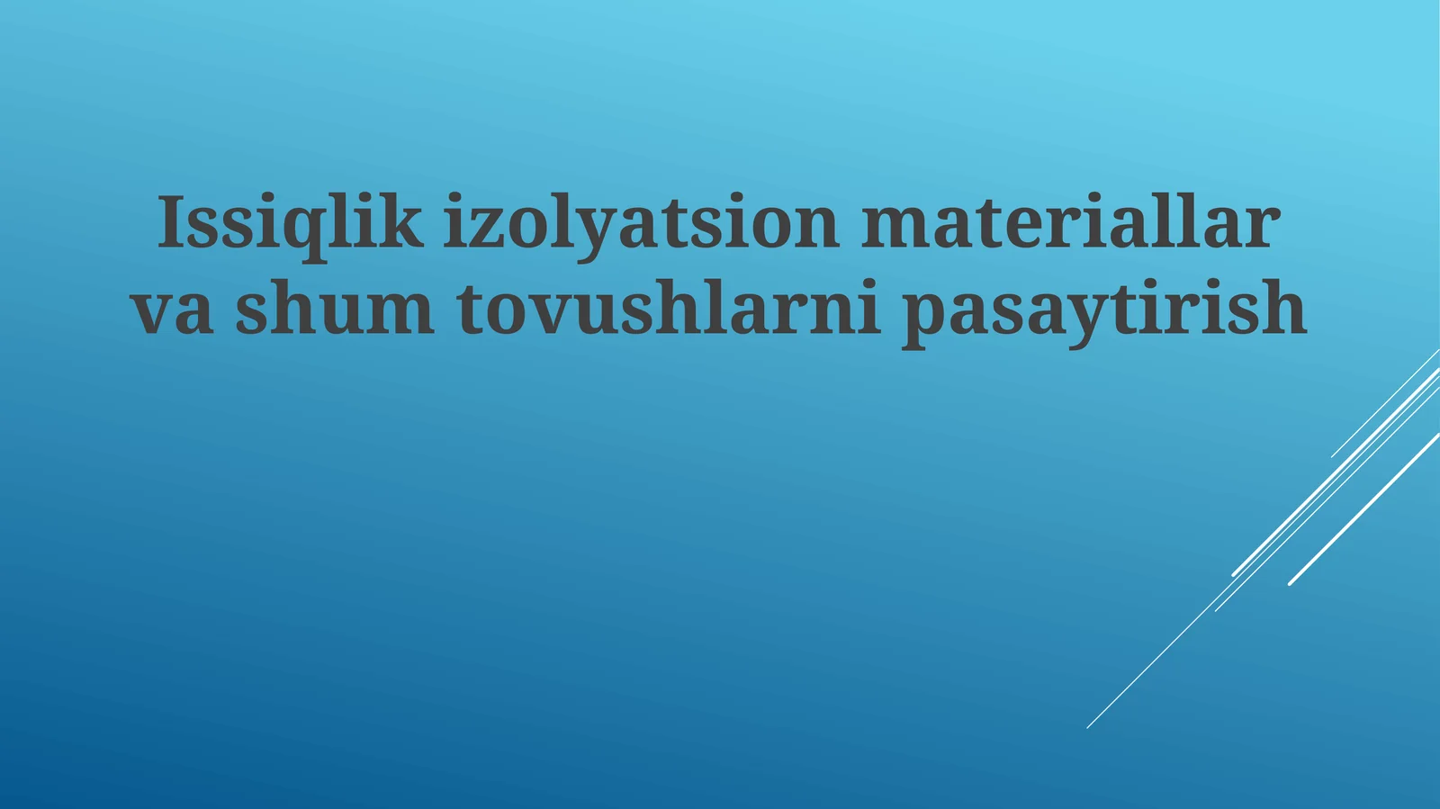 Issiqlikizolyatsionmateriallarvashumtovushlarnipasaytirish