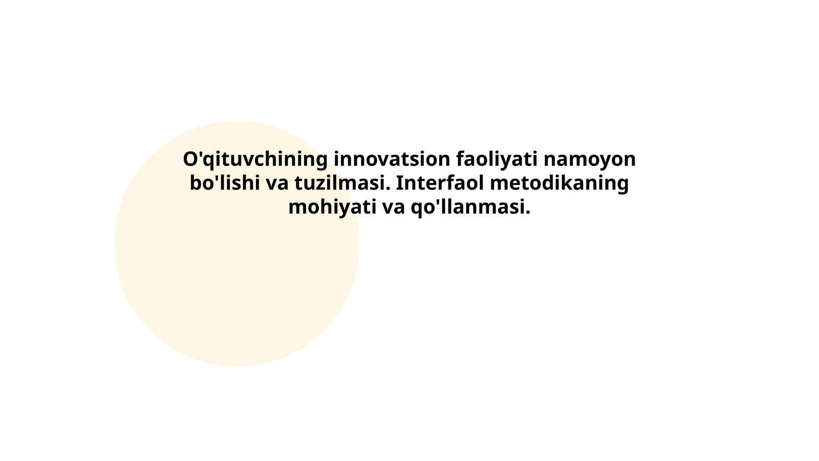 O'qituvchining innovatsion faoliyati namoyon bo'lishi va tuzilmasi. Interfaol metodikaning mohiyati va qo'llanmasi