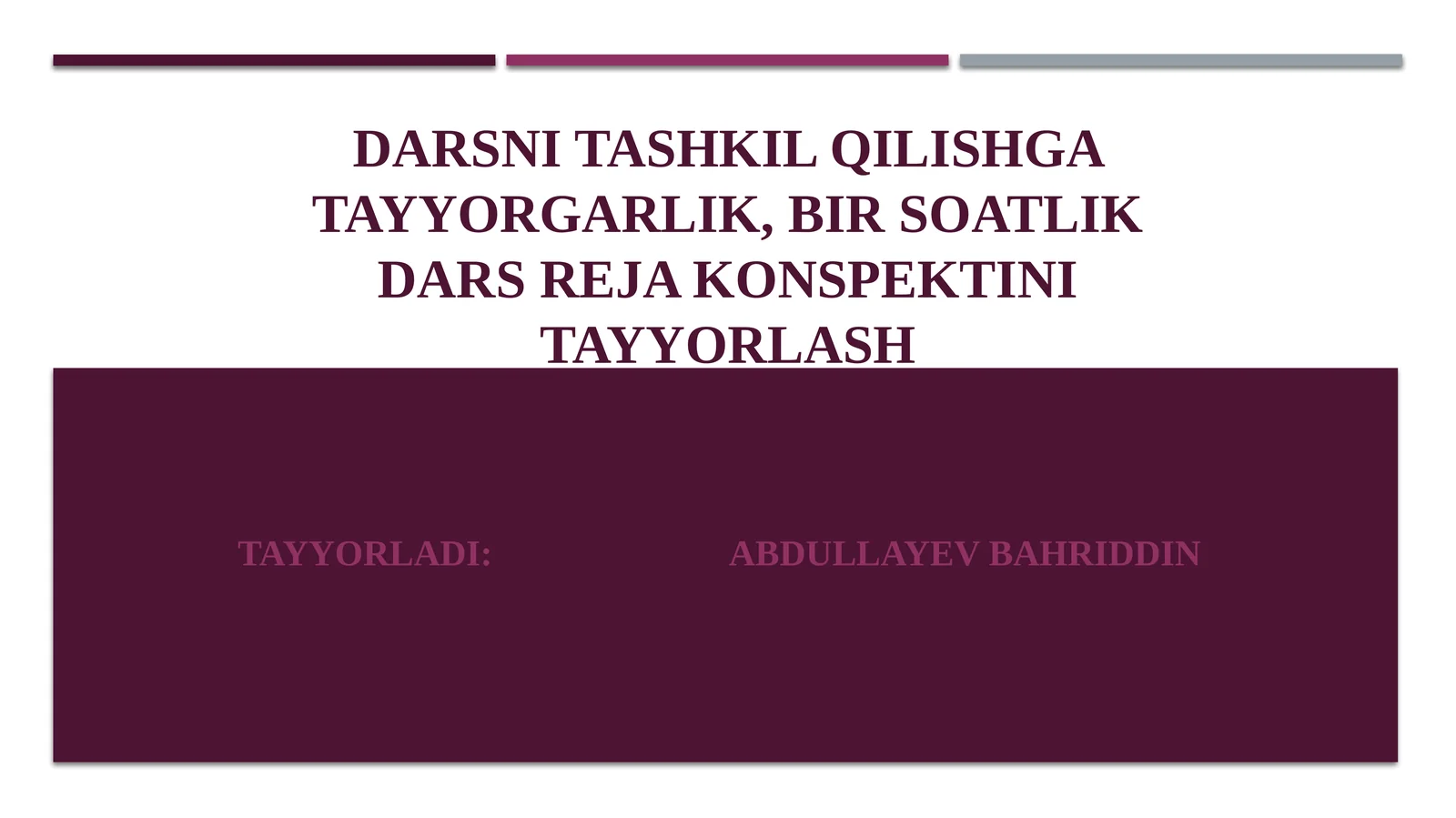 DARSNI TASHKIL QILISHGA TAYYORGARLIK, BIR SOATLIK DARS REJA KONSPEKTINI TAYYORLASH