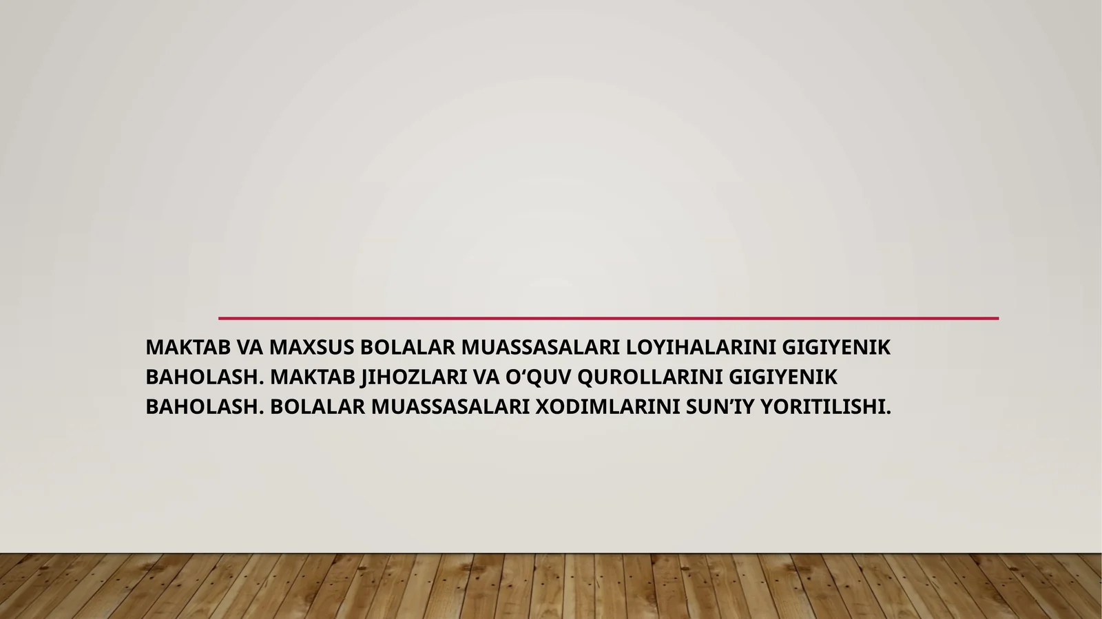 Maktab va maxsus bolalar muassasalari loyihalarini gigiyenik baholash.