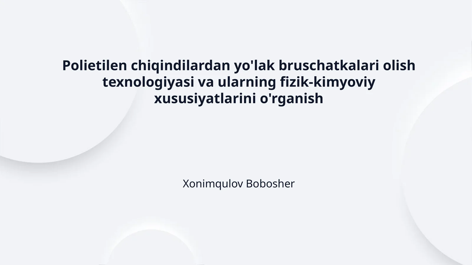 Polietilen chiqindilardan yo'lak bruschatkalari olish texnologiyasi va ularning fizik-kimyoviy xususiyatlarini o'rganish