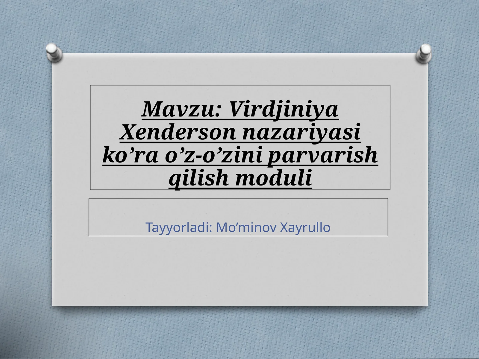 Virdjiniya Xenderson nazariyasi ko'ra o'zi-ni parvarish qilish moduli