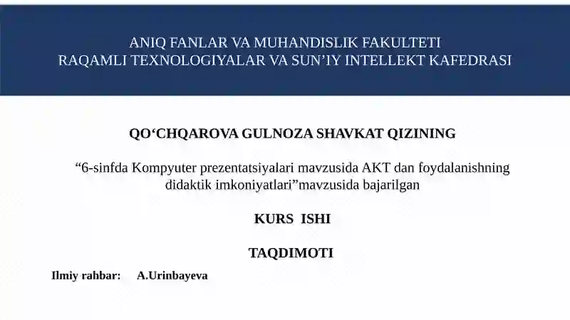 6-sinfda Kompyuter prezentatsiyalari mavzusida AKT dan foydalanishning didaktik imkoniyatlari