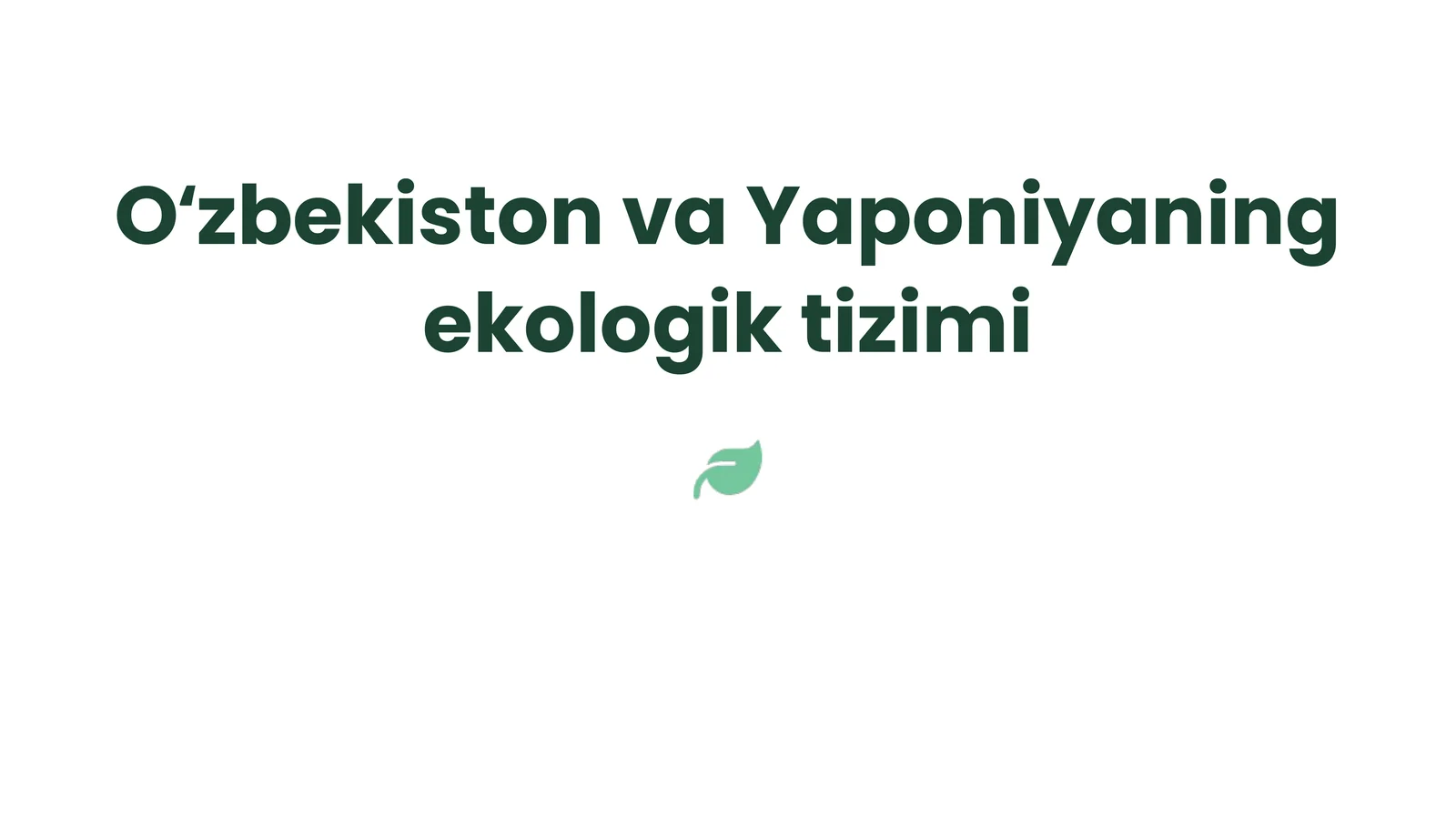Oʻzbekiston va Yaponiyaning ekologik tizimi